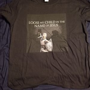 Black t shirt) LOOSE MY CHILD IN THE NAME OF JESUS